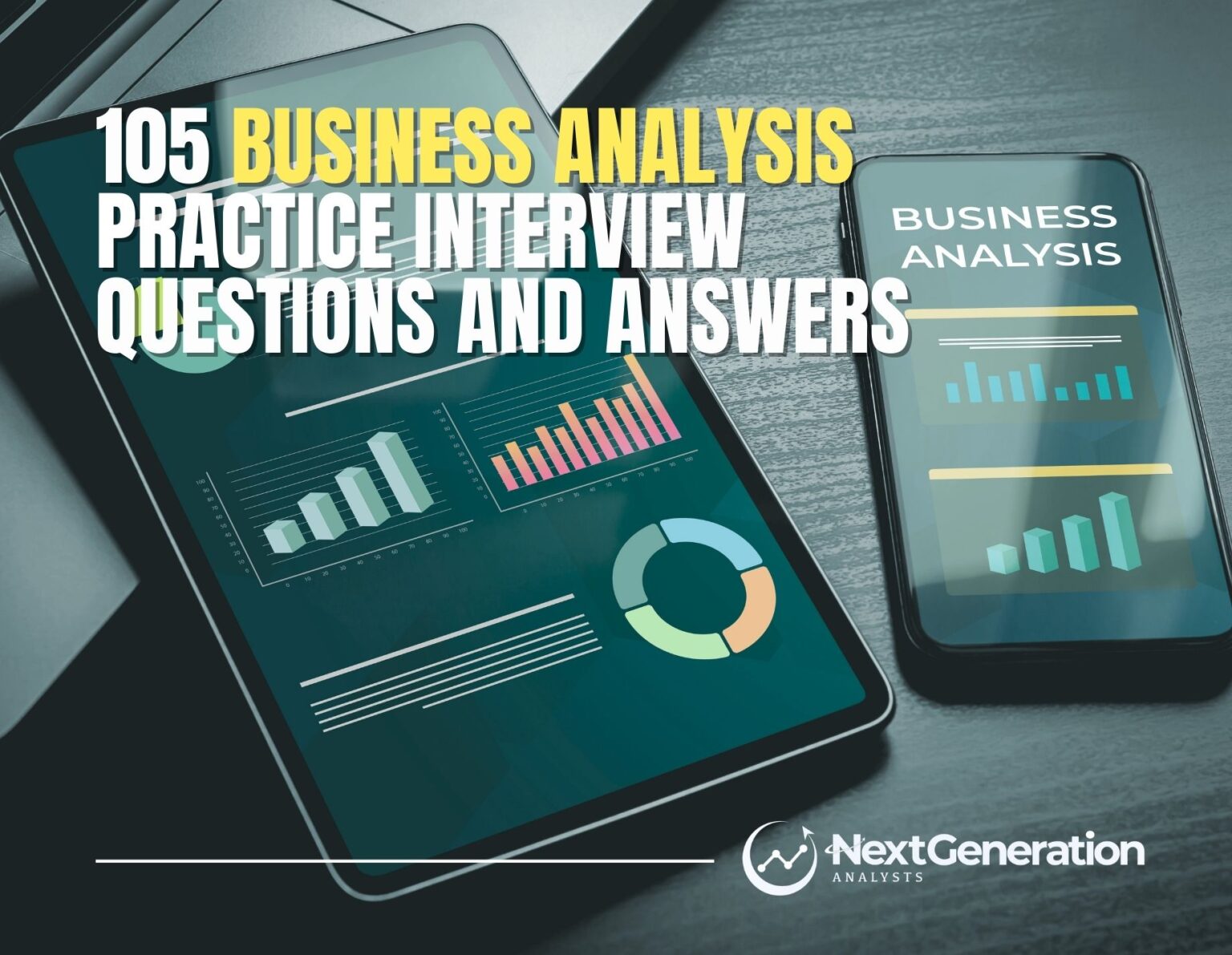 105 Business Analysis Practice Interviews Q&A - Next Generation Analysts